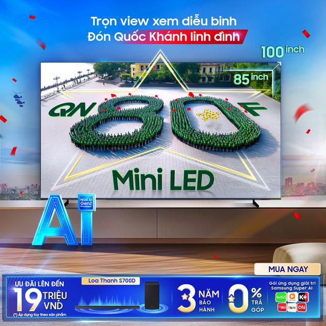 Gợi ý đón Quốc khánh đầy ắp tự hào, trọn vẹn niềm vui cùng Samsung AI TV- Ảnh 2. Gợi ý đón Quốc khánh đầy ắp tự hào, trọn vẹn niềm vui cùng Samsung AI TV- Ảnh 2.