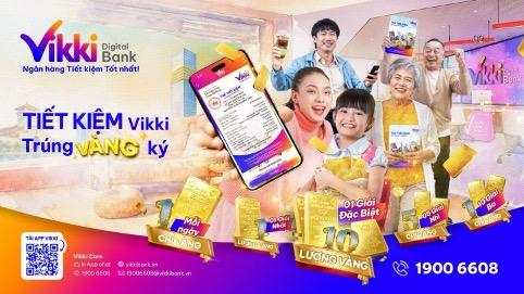 Trúng vàng mỗi ngày cùng Vikki Bank - Ngân hàng Tiết kiệm Tốt bậc nhất- Ảnh 1. Trúng vàng mỗi ngày cùng Vikki Bank - Ngân hàng Tiết kiệm Tốt bậc nhất- Ảnh 1.