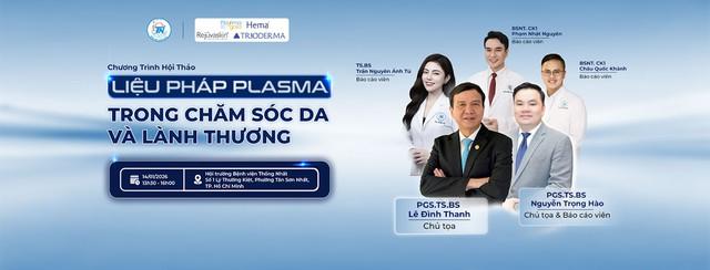 Mai Hân Group x BV Thống Nhất: Cùng cập nhật liệu pháp Plasma trong chăm sóc da- Ảnh 1. Mai Hân Group x BV Thống Nhất: Cùng cập nhật liệu pháp Plasma trong chăm sóc da- Ảnh 1.