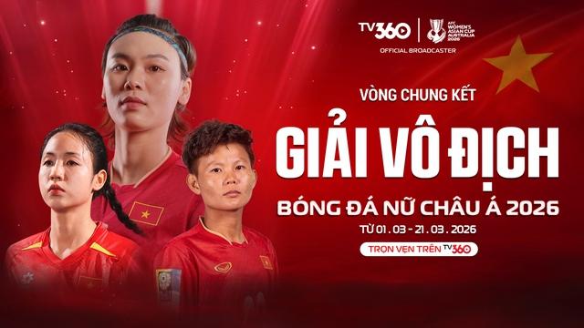 Xem trực tiếp đội tuyển nữ Việt Nam đá giải châu Á trọn vẹn trên TV360: Tìm vé World Cup- Ảnh 1.