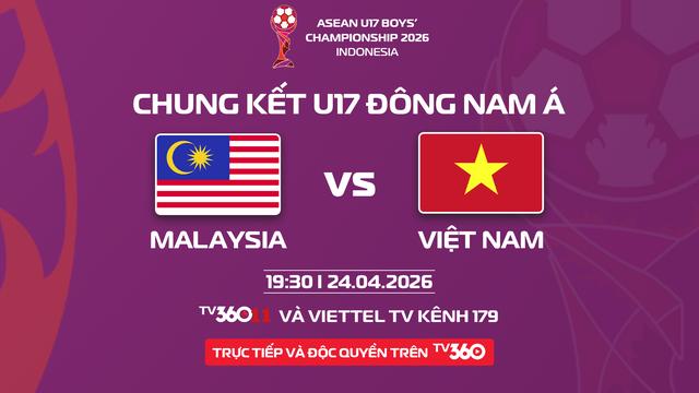 Khoảnh khắc lịch sử chờ U.17 Việt Nam: Xem chung kết đấu Malaysia cực hay trên TV360- Ảnh 1.