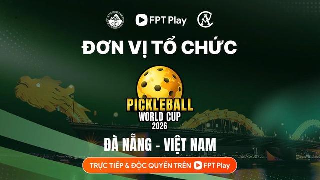 Người hâm mộ Việt Nam được thưởng thức trọn vẹn Pickleball World Cup 2026 tại Đà Nẵng- Ảnh 2. Người hâm mộ Việt Nam được thưởng thức trọn vẹn Pickleball World Cup 2026 tại Đà Nẵng- Ảnh 2.