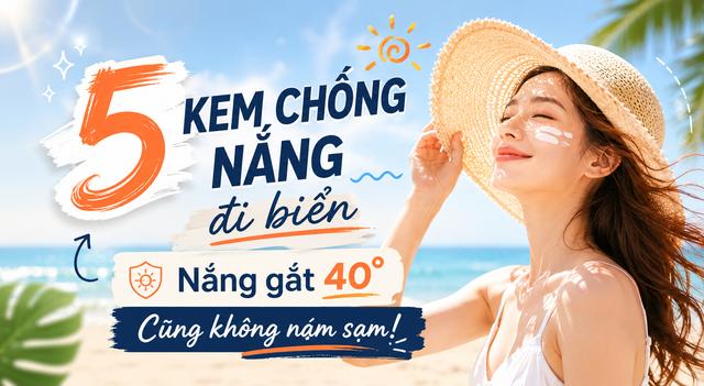 5 kem chống nắng đi biển đang cháy hàng: Nắng gắt 40 độ cũng không cháy sạm- Ảnh 1.